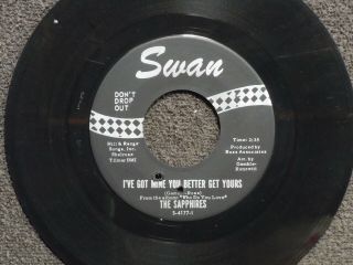 Northern Soul The Sapphires I Ve Got Mine You Better Get Yours Swan 4177 M -