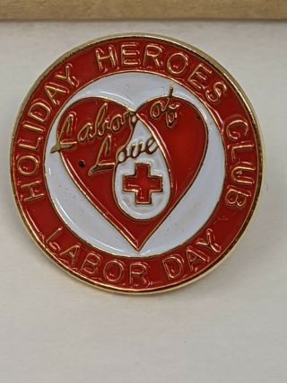American Red Cross Holiday Hero Club Labor Day Labor Of Love Pin