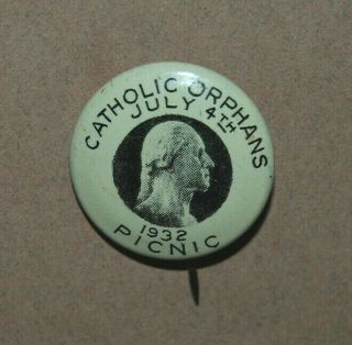 Vtg.  1932 George Washington Pinback Pin Button Catholic Orphans Picnic July 4th