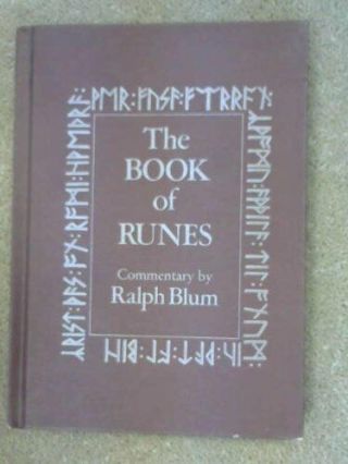 Book Of Runes Handbook For The Use Of An Ancient Oracle By Ralph Blum