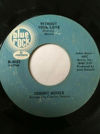 Northern Soul 45/ Johnny Moore " Without Your Love " Hear