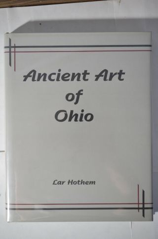 Ancient Art Of Ohio,  Hothem,  Hc/dj,  (1994),  Archaeology,  Illustrated,  Ltd Ed