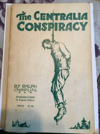 Iww Book - - The Centralia Conspiracy By Ralph Chaplin,  Intro By Eugene Nelson 1971