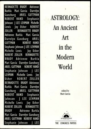 Astrology : Ancient Art In The Modern World : Congress Papers Australis 