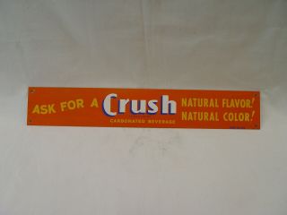 Vintage Ask For A Crush Carbonated Beverage Orange Crush Metal Strip Sign