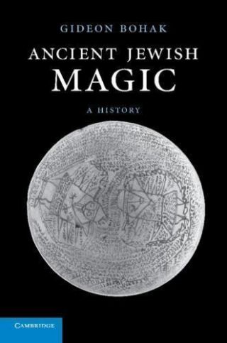 Ancient Jewish Magic : A History By Gideon Bohak (2011,  Paperback)