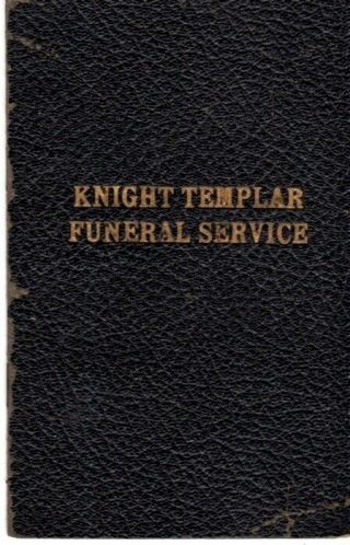 Masonic Book: " Knight Templar Funeral Service " Adopted June 23 - 26.  1931 Conclave