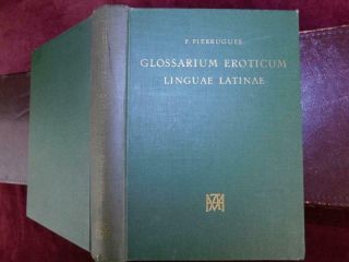 Glossarium Eroticum Linguae Latinae By Pierrugues/erotic Latin/roman/scarce 1965