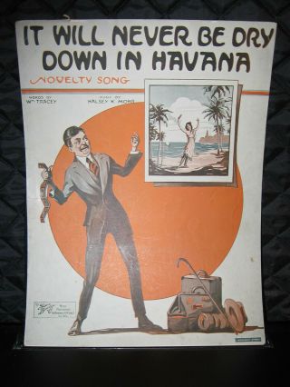 1910 Novelty Prohibition Themed Sheet Music Song " It Will Never Be Dry Down In