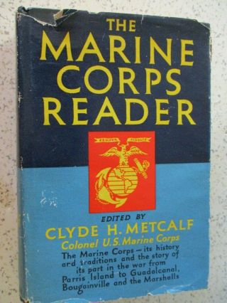 1944 Book,  " The Marine Corps Reader ",  Colonel Clyde H.  Metcalf,  1st Edition,  Vg