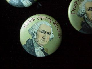 Advertising 1.  5 " Pinback Button Drink Cherry Smash George Washington