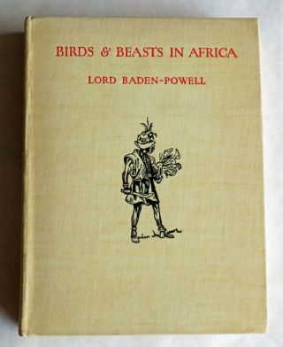 Birds & Beasts In Africa - Baden Powell