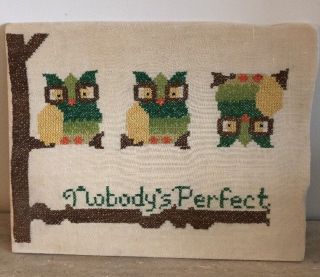 Vintage Completed Cross Stitch Owl Nobody’s Perfect Needlework