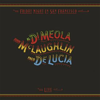 Friday Night In San Francisco Al Dimeola John Mclaughlin Paco Delucia Impex