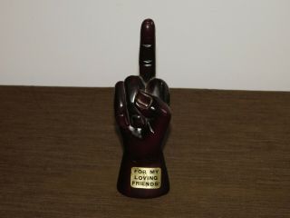 Vintage Novelty Funny Weird 9 " High For My Loving Friends Middle Finger Statue