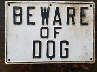 Vintage " Beware Of Dog " Metal Sign