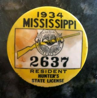 1934 Mississippi State Resident Hunting Licence Badge Button 2637