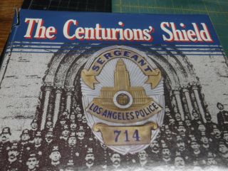 THE CENTURIONS SHIELD History of Los Angeles Police Department HC BOOK 2