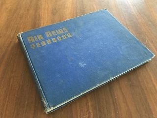 Air News Yearbook By Phillip Andrews 3rd Edition Vintage 1942 Wwii