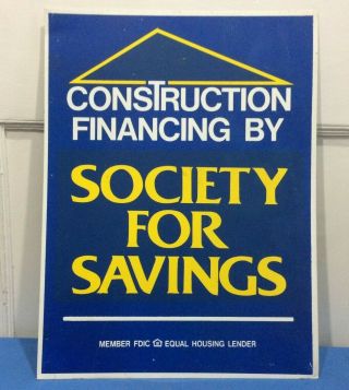 Construction Financing By Society For Savings Metal Sign Bank,  Building Loan