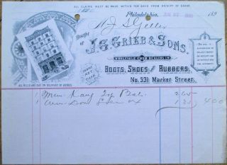 Boots,  Shoes & Rubbers 1890 Letterhead: J.  G.  Grieb & Sons - Philadelphia,  Pa