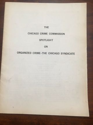 1967 Booklet - The Spotlight On Organized Crime - The Chicago Syndicate