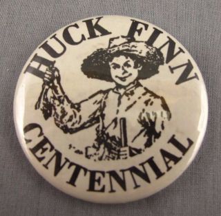 Huck Finn Centennial Button Pin Pinback Promo Badge 2 " Huckleberry Mark Twain