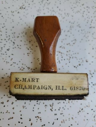 Vintage K - Mart Champaign,  Ill.  Rubber Desk Stamp With Wood Handle