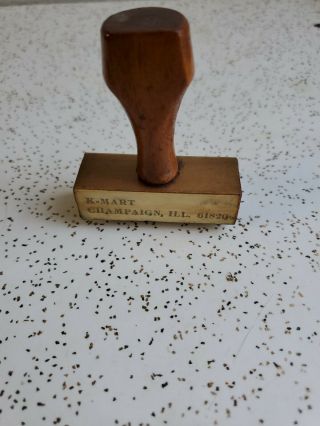 Vintage K - MART CHAMPAIGN,  ILL.  Rubber Desk Stamp with Wood Handle 2