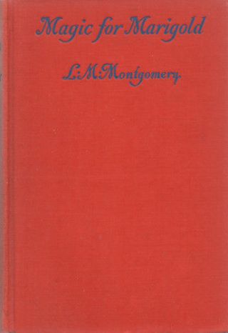 Magic For Marigold By L.  M.  Montgomery Hardcover 1929
