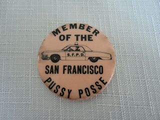Vintage Member Of The San Francisco Pussy Posse Celluloid Pin Pinback Button