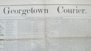1886 Georgetown Courier Newspaper - Georgetown Colorado - Mining Town News & Ads