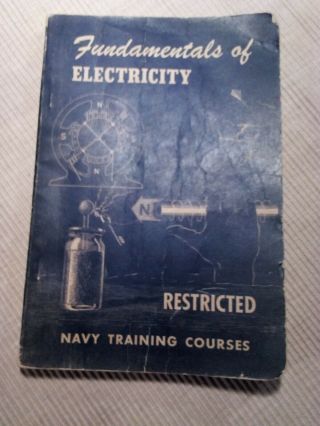 " Fundamental Of Electricity " 1944 Edition U.  S.  Navy Training Course