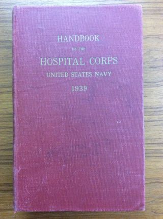 Vintage Handbook Of The Hospital Corps United States Navy 1939