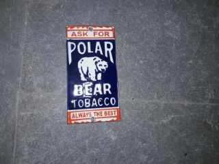Porcelain Polar Bear Tobacco Enamel Sign Size 7 " X 3.  5 " Inch