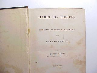 1870 Breeding & Raising Pigs And Hogs By Harris 250 Pages 52 Illustrations Good