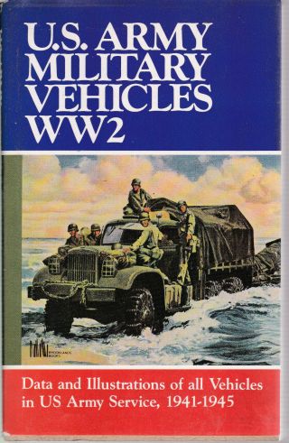 Softbound Book " U.  S.  Army Military Vehicles,  Ww2,  " War Department,  1943.