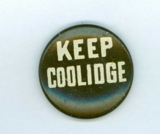 Vintage 1924 President Calvin Coolidge Campaign Pinback Button Keep Coolidge