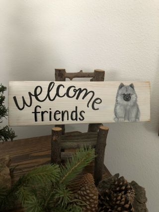 Ooak Painted Sign “welcome Friends” Keeshond Puppy Dog “ Sign