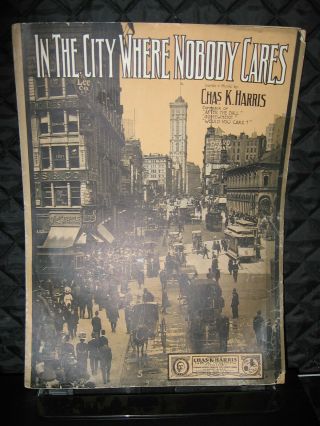 1910 Real Photo Cover Sheet Music " In The City Where Nobody Cares "