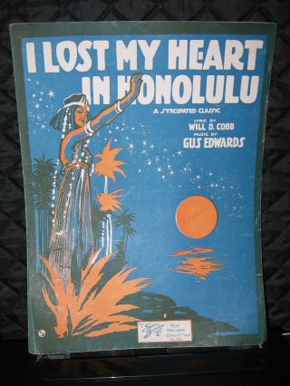 1916 Hawaiian Sheet Music " I Lost My Heart In Honolulu "