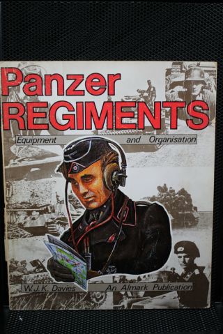 Ww2 German Panzer Regiments Equipment & Organization Reference Book