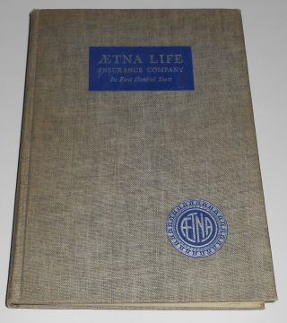 1956 - Aetna Life Insurance Company The First Hundred Years History Book Hb