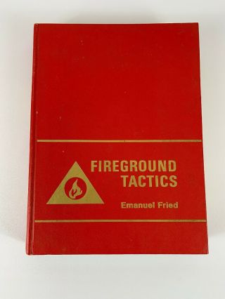 Fireground Tactics Book By Emanuel Fried 1972 1st Edition Rare Vintage Hc