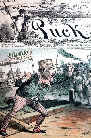 Chester Arthur 1881 Loyalists Stalwarts Vice President Political Runner Puck Art