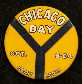 1904 Chicago Day St.  Louis Worlds Fair Large 2 1/8 " Pinback Button W22