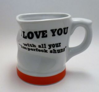 " I Love You With All Your Imperfeck Shuns " Houston Foods Crumpled Style Mug/cup