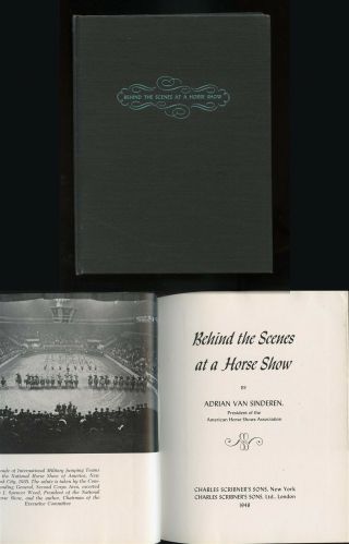 Behind the Scenes at a Horse Show Adrian Van Sinderen 1st Edition 1948 2