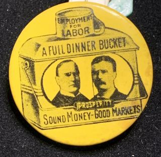 Vintage 1900 Campaign Pinback Pin - Mckinley Roosevelt Full Dinner Bucket - 1.  75”
