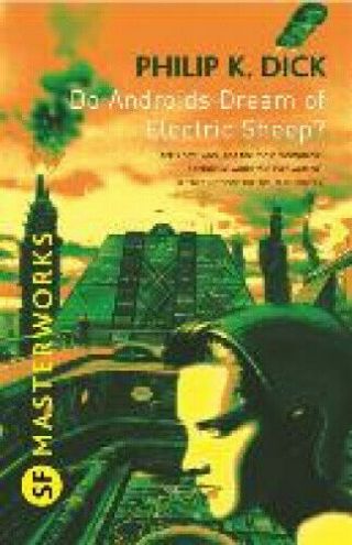 Do Androids Dream Of Electric Sheep? (s.  F.  Masterworks) By Philip K.  Dick.